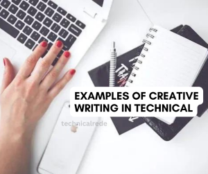 What are some examples of technical writing in creative writing?